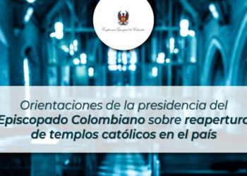 Colombia: Está autorizada reapertura de templos y los servicios religiosos