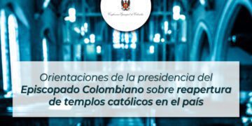 Colombia: Está autorizada reapertura de templos y los servicios religiosos
