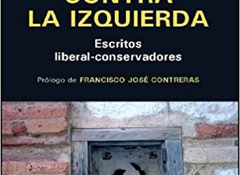 Libro: “Contra la izquierda, escritos liberal-conservadores”