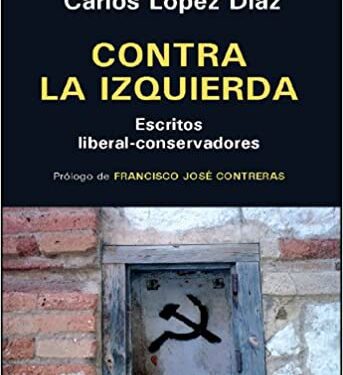 Libro: “Contra la izquierda, escritos liberal-conservadores”
