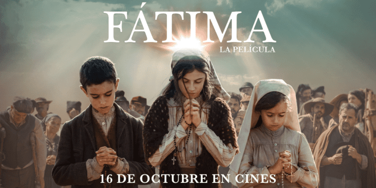 Fátima, la película: “el evento cinematográfico del año”