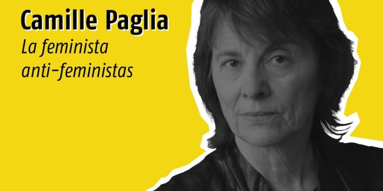Camille Paglia “Lo que yo quiero es liberar el feminismo de las propias feministas”