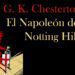 Chesterton: El Napoleón de Notting Hill