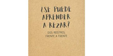 “¿Se puede aprender a rezar? Dos rostros frente a frente”