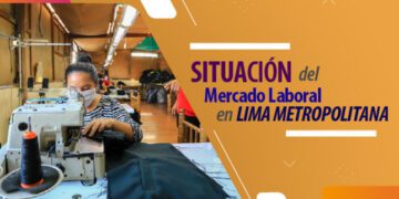Población con empleo adecuado alcanzó a 3 millones 102 mil 400 personas, en Lima Metropolitana