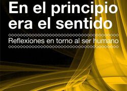 En el principio era el sentido: Reflexiones en torno al ser humano