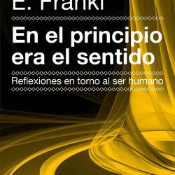En el principio era el sentido: Reflexiones en torno al ser humano