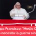 El Papa pide todos los esfuerzos por el diálogo y la paz en Medio Oriente