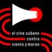 El cine en Cuba: la maquinaria comunista opera de varias maneras para deshacerse de las obras y autores incómodos