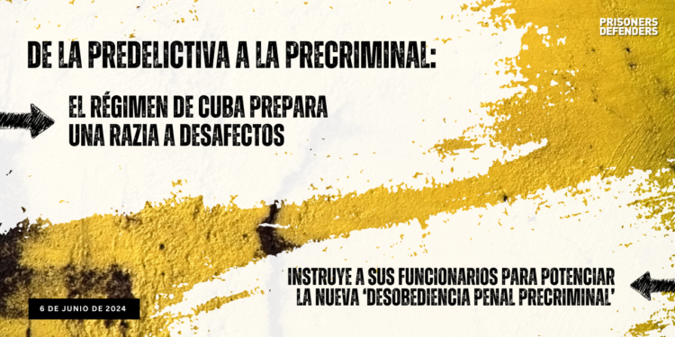 Cuba: de la “Peligrosidad Social Predelictiva” a la “Desobediencia Penal Precriminal”