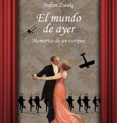 El mundo de ayer. Memorias de un europeo