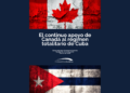 ¿Canadá ha normalizado el statu quo de Cuba comunista?
