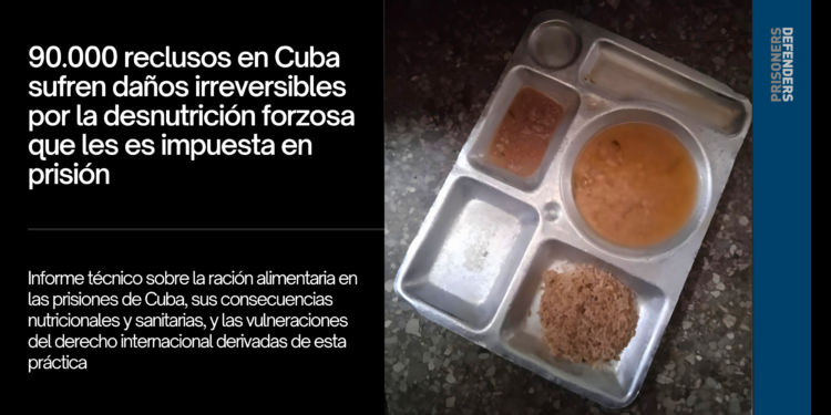 90.000 reclusos en Cuba sufren daños irreversibles por desnutrición forzosa