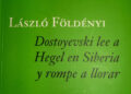 Dostoyevski lee a Hegel en Siberia y rompe a llorar