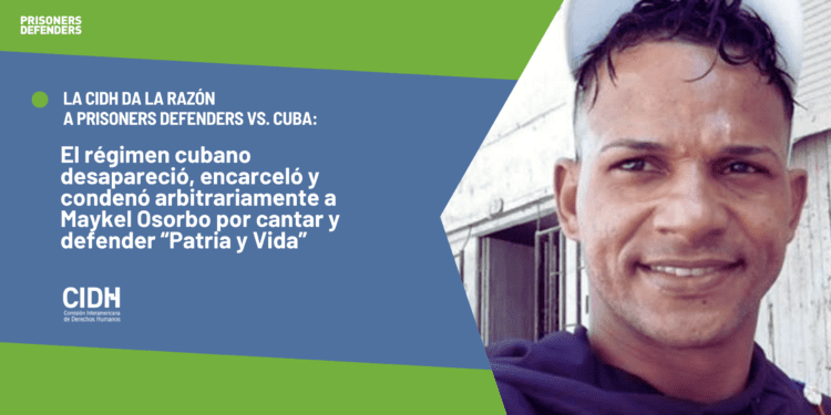La CIDH da la razón a Prisoners Defenders vs. Cuba en el caso de Maykel Osorbo