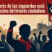 ¿Se ha impuesto el interés político partidario sobre las urgencias del país? El triste rol de las izquierdas del odio